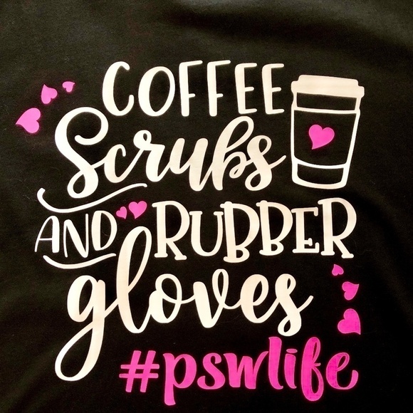 COFFEE, Scrubs, Rubber Gloves, PSW Life, Size XL, Funny PSW T shirt, New No Tags - Picture 3 of 6